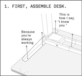 detail of contribution: 1. First, assemble desk. This is how I say, I know you. Because you're always working