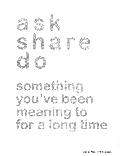 Helen de Main, Something I’ve been meaning to. ask share do. something you've been meaning to for a long time