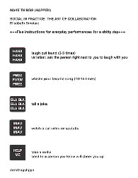 Elisabeth Smolarz, Five instructions for everyday performances for a shitty day. MAKE THINGS (HAPPEN) SOCIAL IN PRACTICE: THE ART OF COLLABORATION Elisabeth Smolarz +++Five instructions for everyday performances for a shitty day+++ laugh out lound (3-5 times) variation: ask the person right next to you to laugh with you. whistle your favorite song (10-15 times)
tell a joke
watch a cat video on youtube
take a selfie send to a person you know will cheer you up
#mkthngshppn